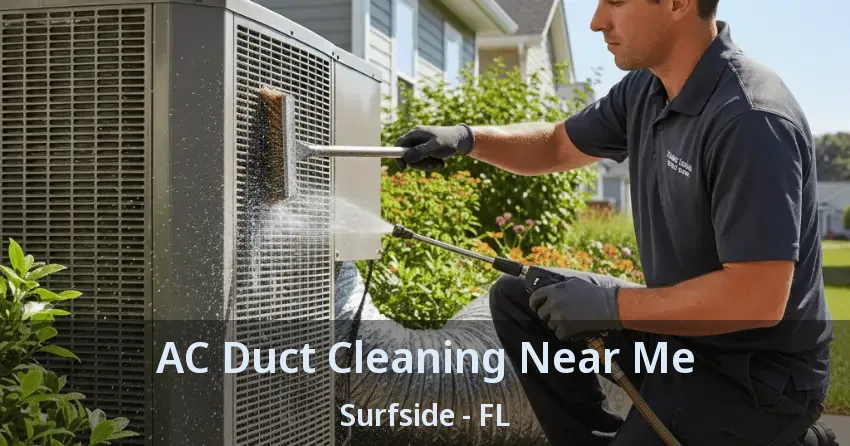 AC Duct Cleaning Near Me Surfside - FL
