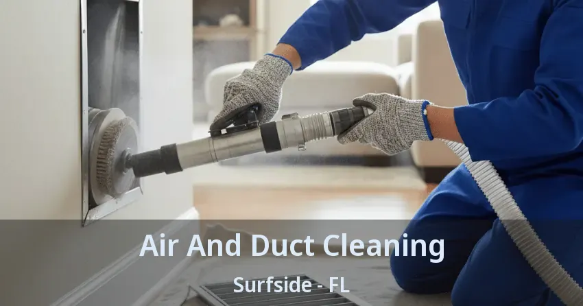 Air And Duct Cleaning Surfside - FL