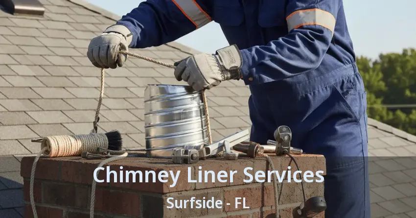 Chimney Liner Services Surfside - FL