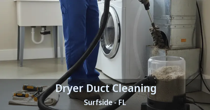 Dryer Duct Cleaning Surfside - FL
