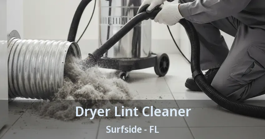 Dryer Lint Cleaner Surfside - FL