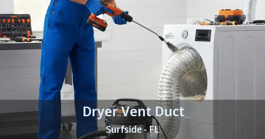 Dryer Vent Duct Surfside - FL