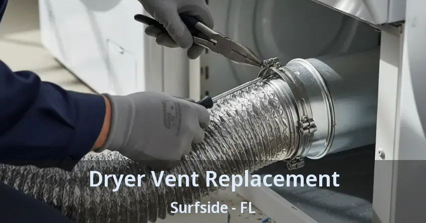Dryer Vent Replacement Surfside - FL