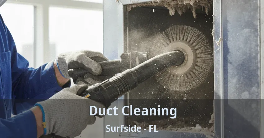 Duct Cleaning Surfside - FL