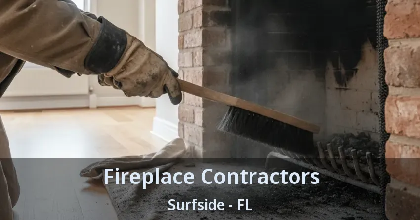 Fireplace Contractors Surfside - FL Fireplace Contractors Surfside - FL