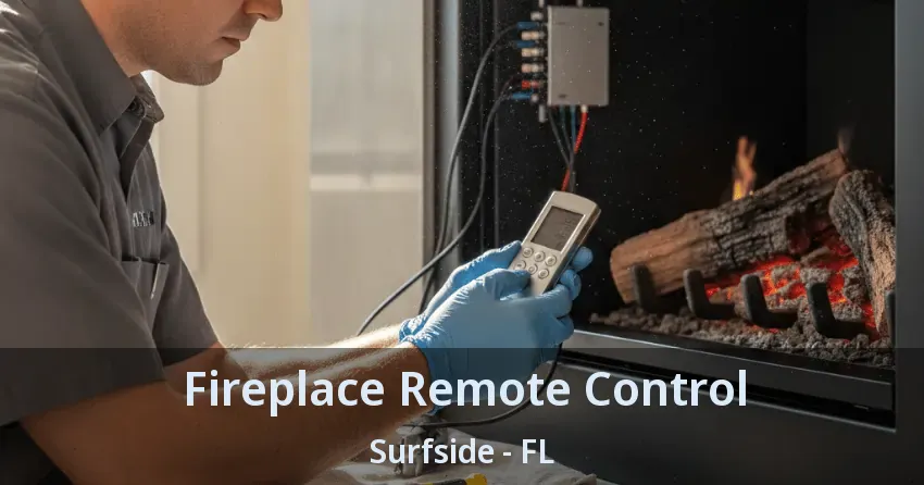 Fireplace Remote Control Surfside - FL