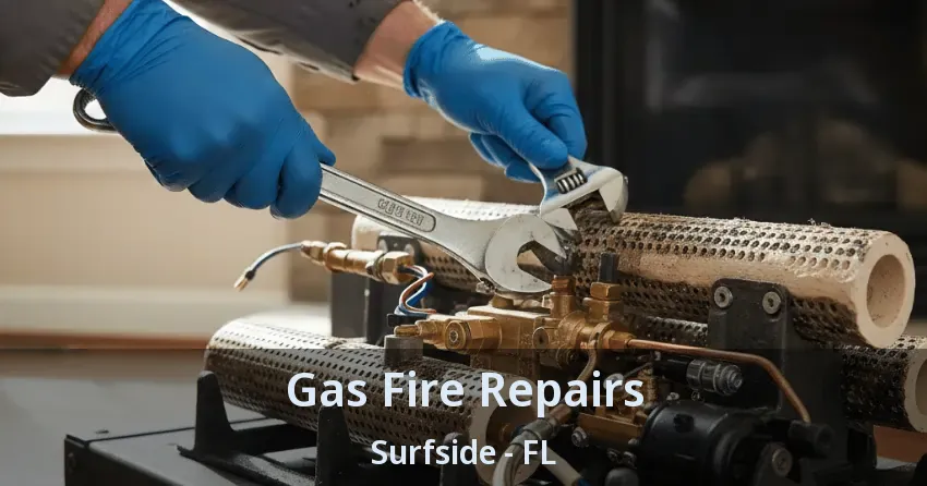 Gas Fire Repairs Surfside - FL