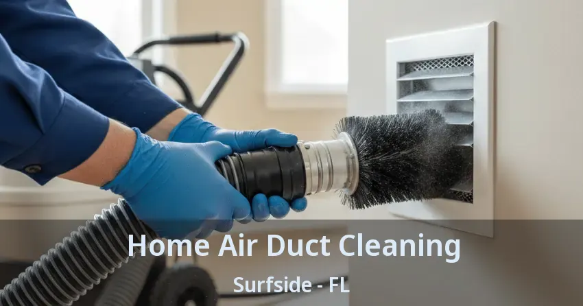 Home Air Duct Cleaning Surfside - FL