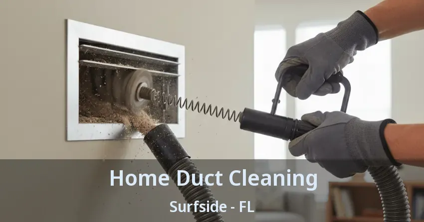 Home Duct Cleaning Surfside - FL
