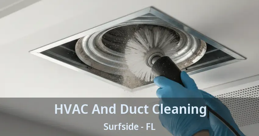 HVAC And Duct Cleaning Surfside - FL