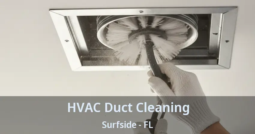 HVAC Duct Cleaning Surfside - FL