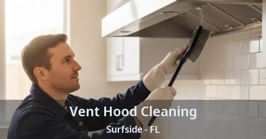 Vent Hood Cleaning Surfside - FL
